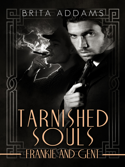 Title details for Tarnished Souls--Frankie and Gent by Brita Addams - Available